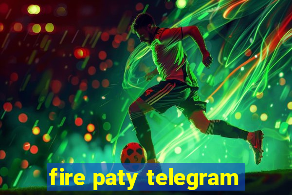 fire paty telegram